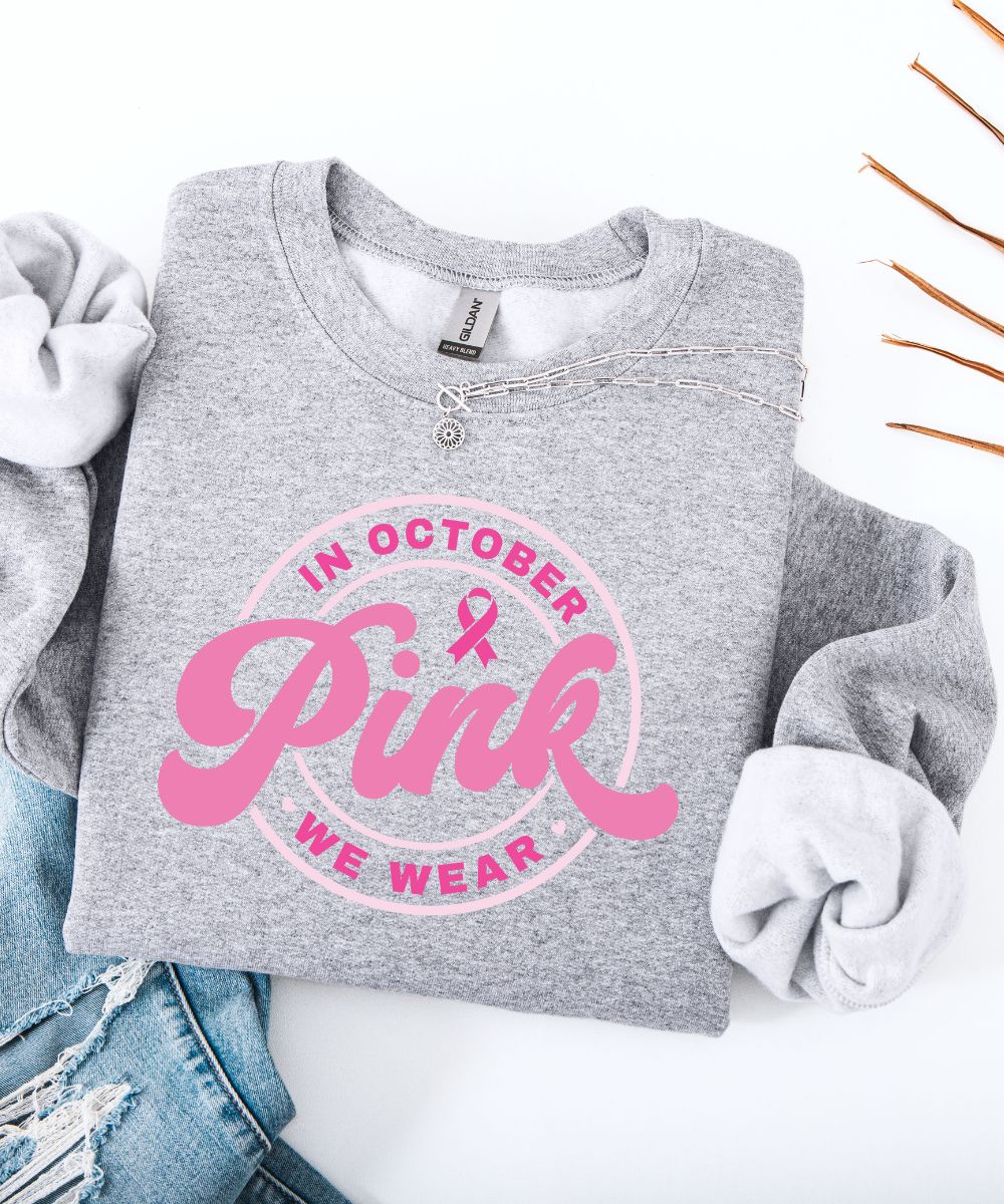 In October We Wear Pink Sweatshirt